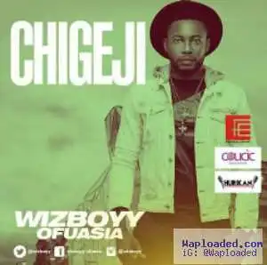 Wizboyy - Chigeji